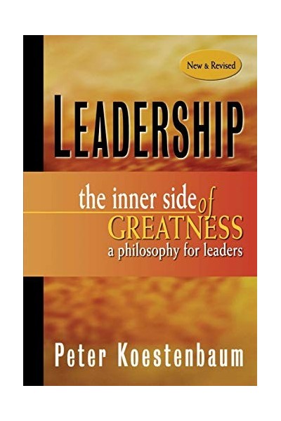 Leadership, New and Revised: The Inner Side of Greatness, A Philosophy for Leaders 2nd Edition